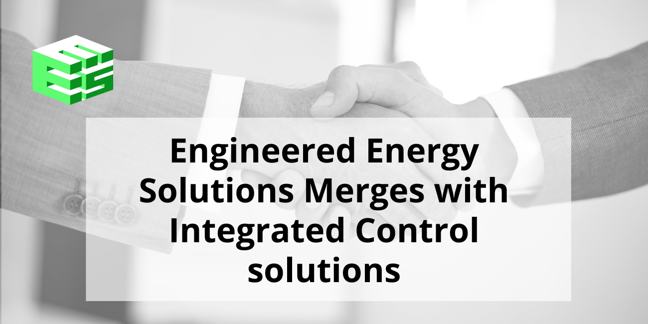 Engineered Energy Solutions merges with Integrated Control Solutions